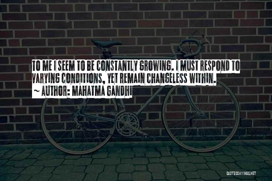 Constantly Growing Quotes By Mahatma Gandhi