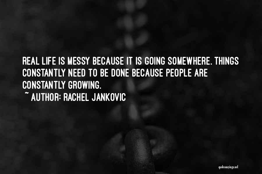 Constantly Growing Quotes By Rachel Jankovic