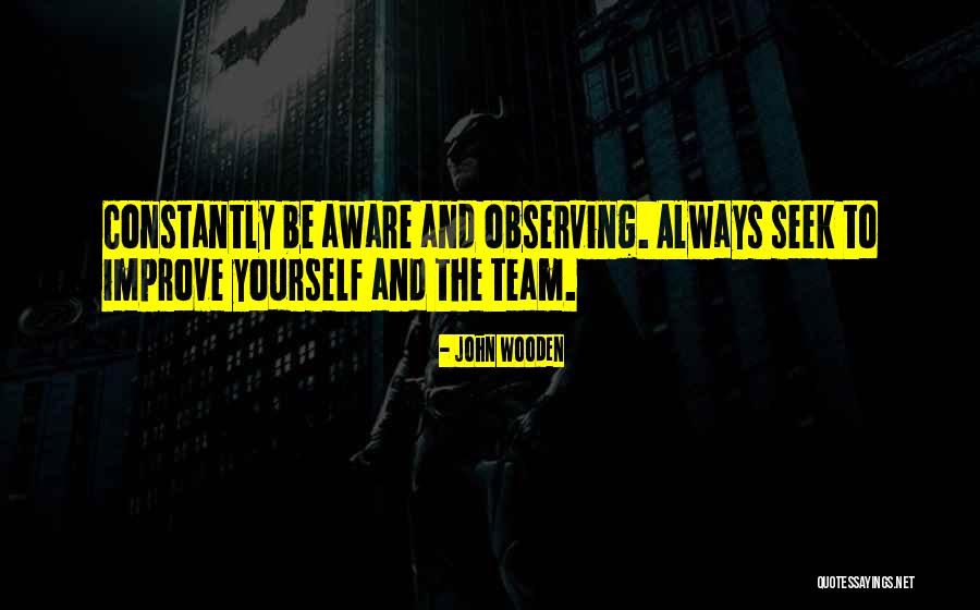 Constantly Improving Quotes By John Wooden Constantly Improving Quotes By John Wooden