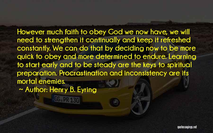 Constantly Learning Quotes By Henry B. Eyring