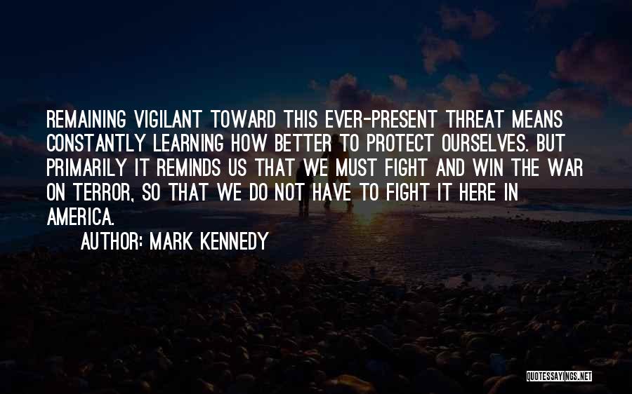 Constantly Learning Quotes By Mark Kennedy