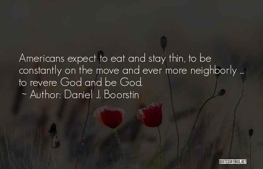 Constantly Moving Quotes By Daniel J. Boorstin