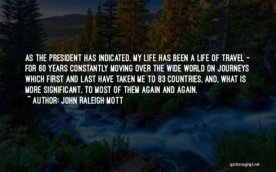 Constantly Moving Quotes By John Raleigh Mott