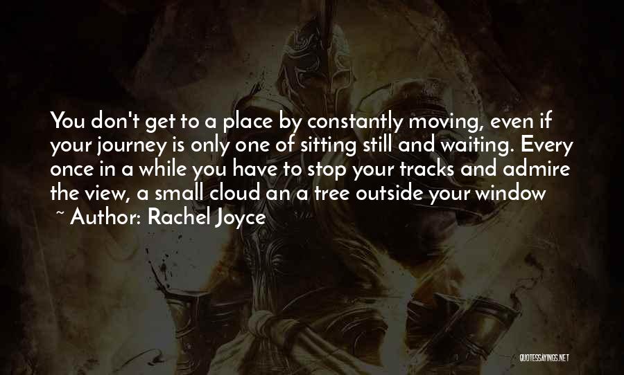 Constantly Moving Quotes By Rachel Joyce