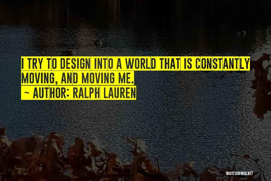 Constantly Moving Quotes By Ralph Lauren