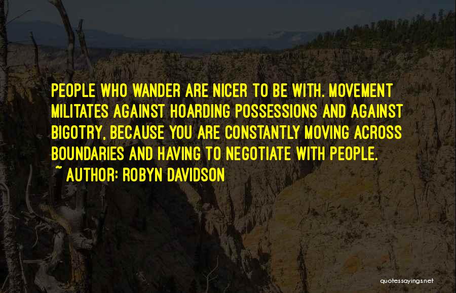 Constantly Moving Quotes By Robyn Davidson