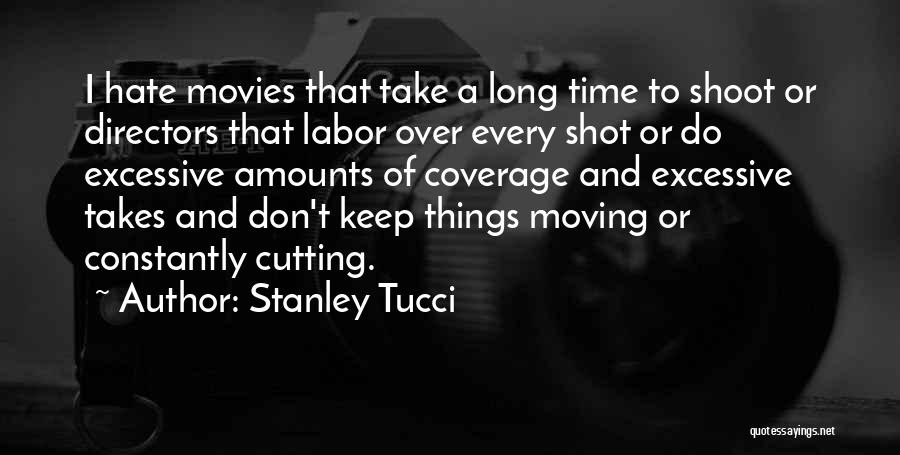 Constantly Moving Quotes By Stanley Tucci