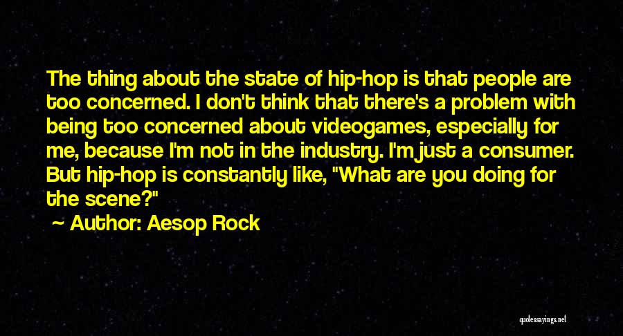 Constantly Thinking About You Quotes By Aesop Rock