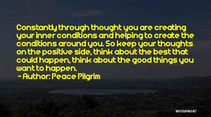 Constantly Thinking About You Quotes By Peace Pilgrim