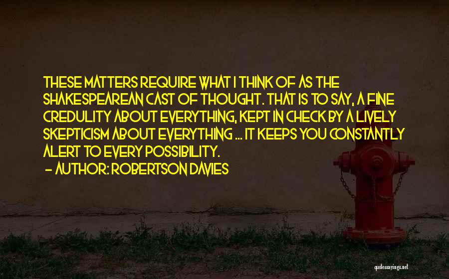 Constantly Thinking About You Quotes By Robertson Davies