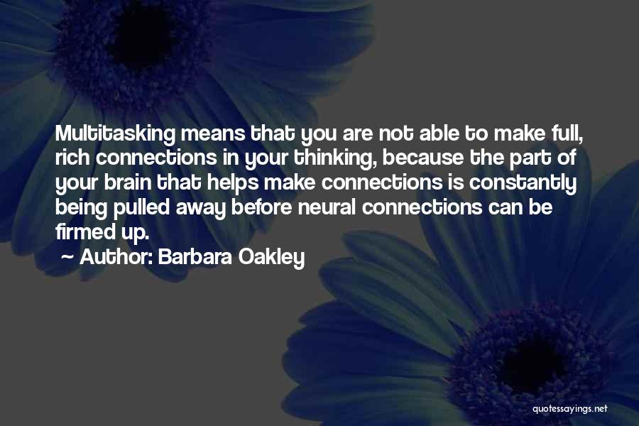 Constantly Thinking Quotes By Barbara Oakley