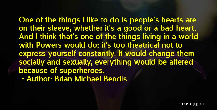 Constantly Thinking Quotes By Brian Michael Bendis