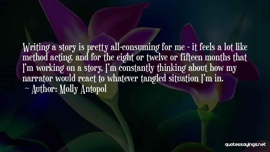 Constantly Thinking Quotes By Molly Antopol