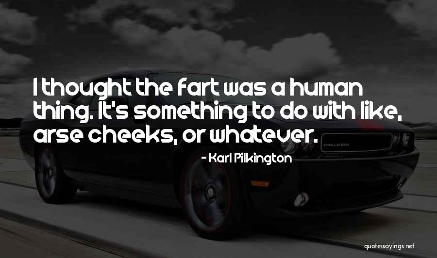 Constelatiile Quotes By Karl Pilkington Constelatiile Quotes By Karl Pilkington