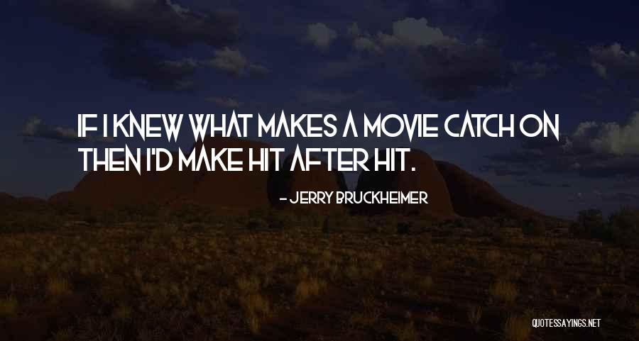 Constiinta Definitie Quotes By Jerry Bruckheimer Constiinta Definitie Quotes By Jerry Bruckheimer