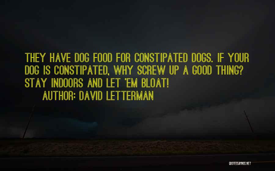 Constipated Quotes By David Letterman