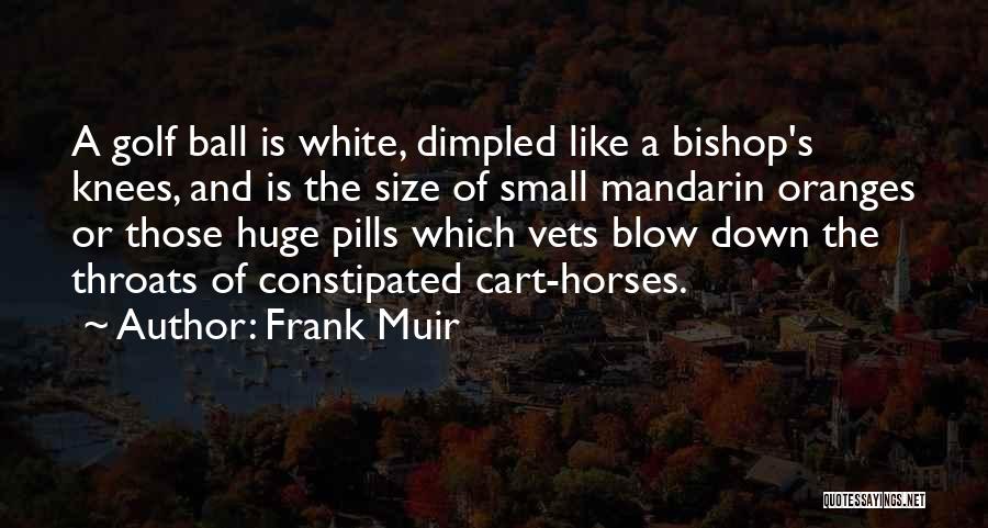 Constipated Quotes By Frank Muir