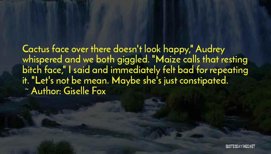 Constipated Quotes By Giselle Fox