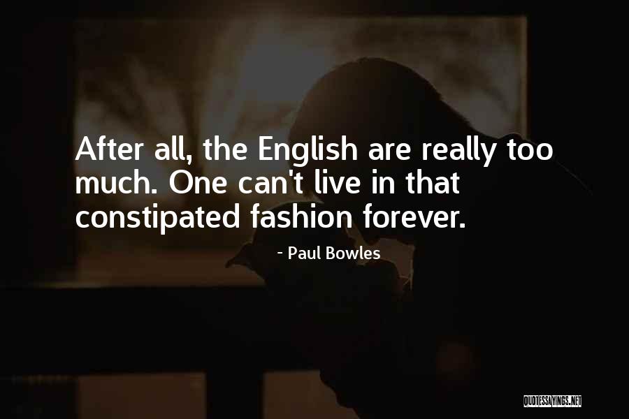 Constipated Quotes By Paul Bowles