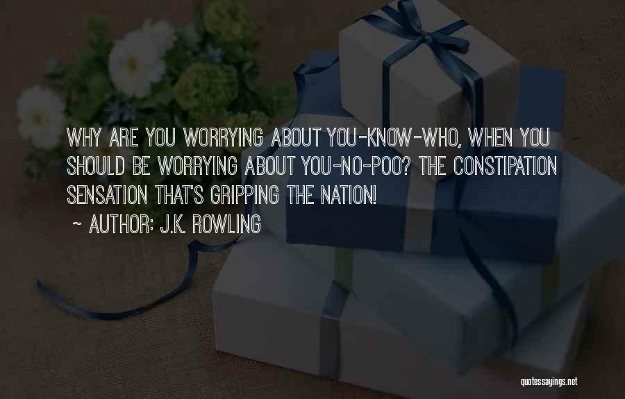 Constipation Humor Quotes By J.K. Rowling