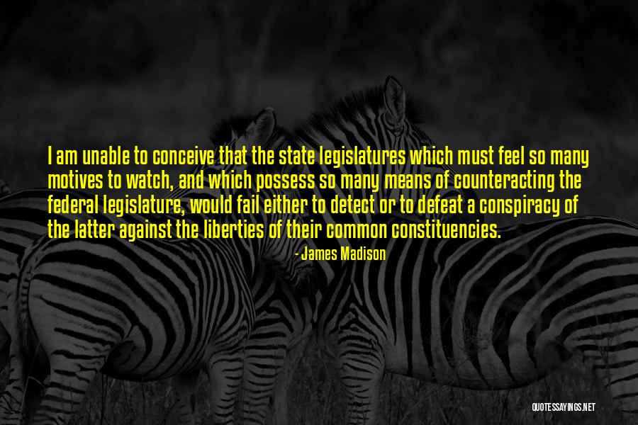 Constituencies Quotes By James Madison Constituencies Quotes By James Madison