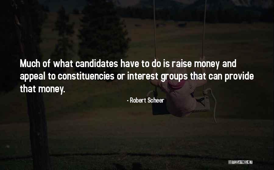 Constituencies Quotes By Robert Scheer Constituencies Quotes By Robert Scheer