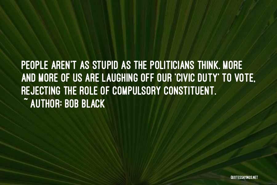 Constituent Quotes By Bob Black