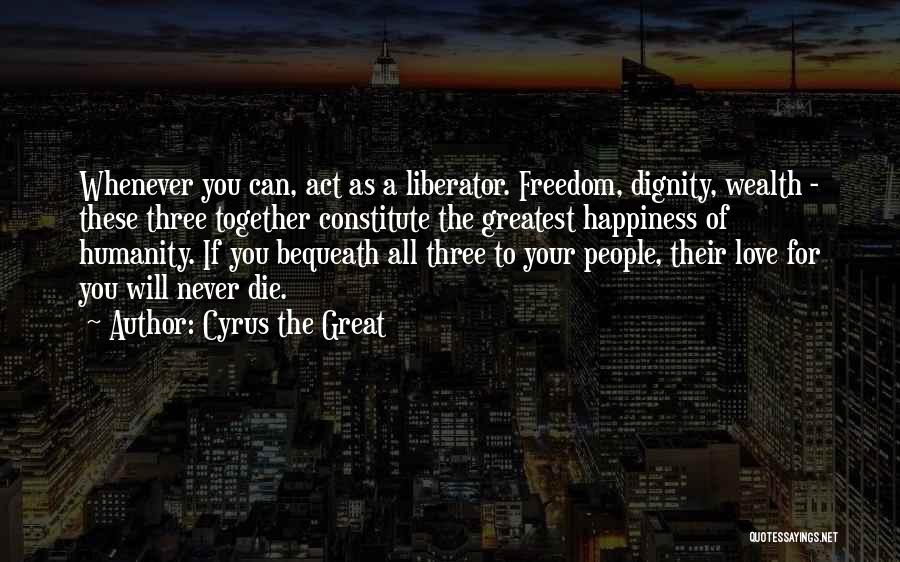 Constitute Quotes By Cyrus The Great