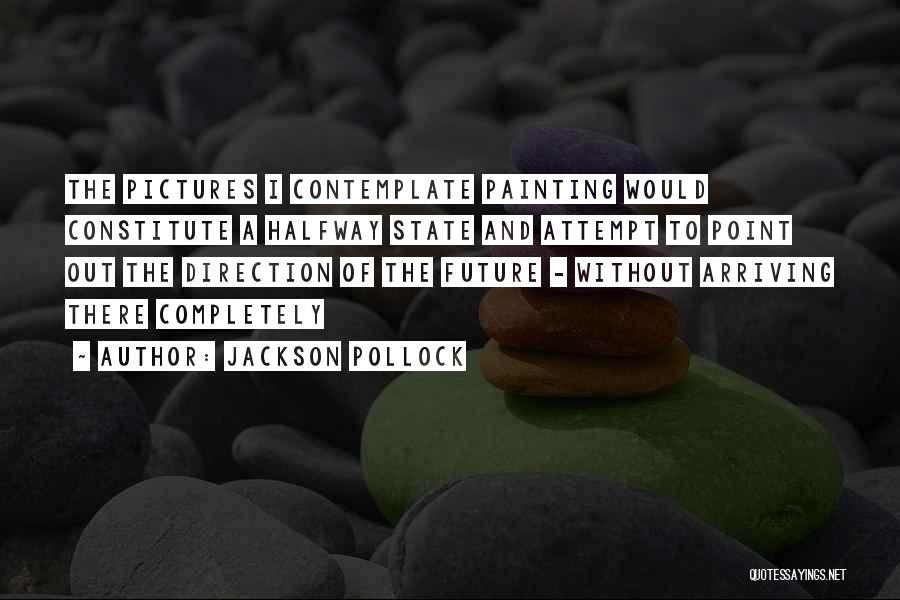 Constitute Quotes By Jackson Pollock