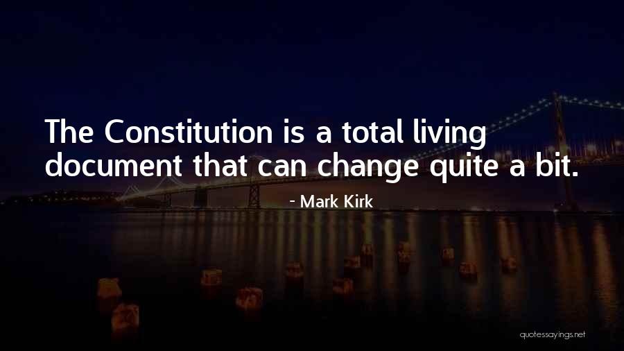 Constitution As A Living Document Quotes By Mark Kirk Constitution As A Living Document Quotes By Mark Kirk