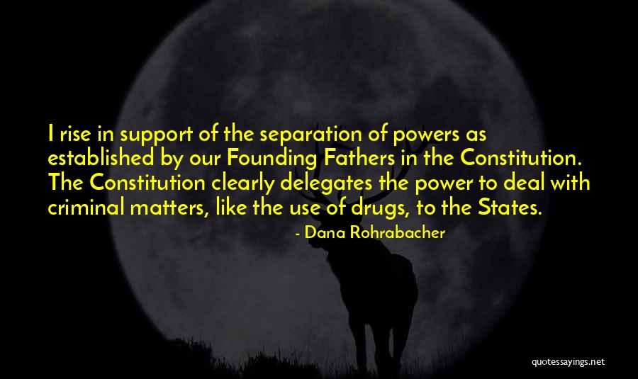 Constitution Founding Fathers Quotes By Dana Rohrabacher Constitution Founding Fathers Quotes By Dana Rohrabacher