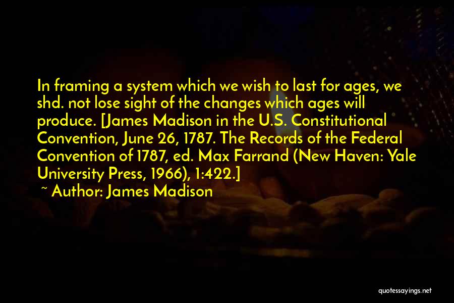 Constitutional Convention Quotes By James Madison