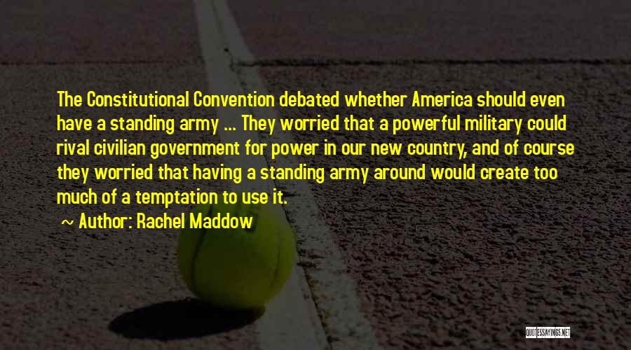 Constitutional Convention Quotes By Rachel Maddow