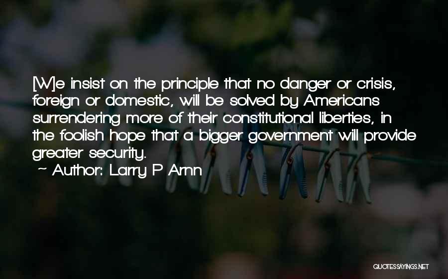 Constitutional Crisis Quotes By Larry P Arnn