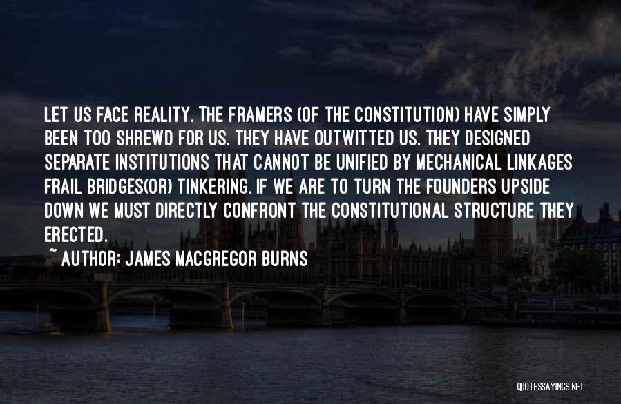 Constitutional Framers Quotes By James MacGregor Burns