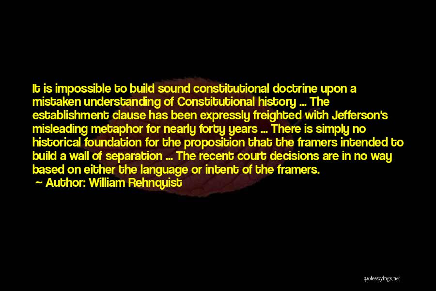 Constitutional Framers Quotes By William Rehnquist