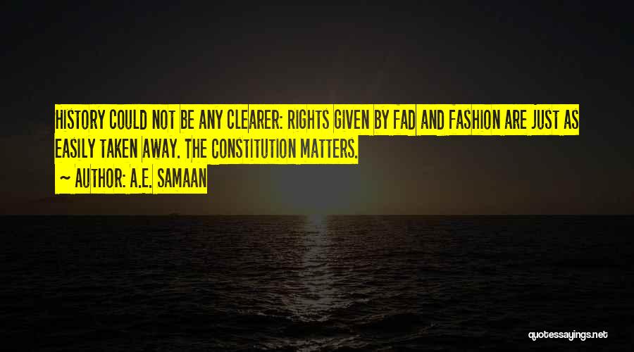 Constitutional Law Quotes By A.E. Samaan