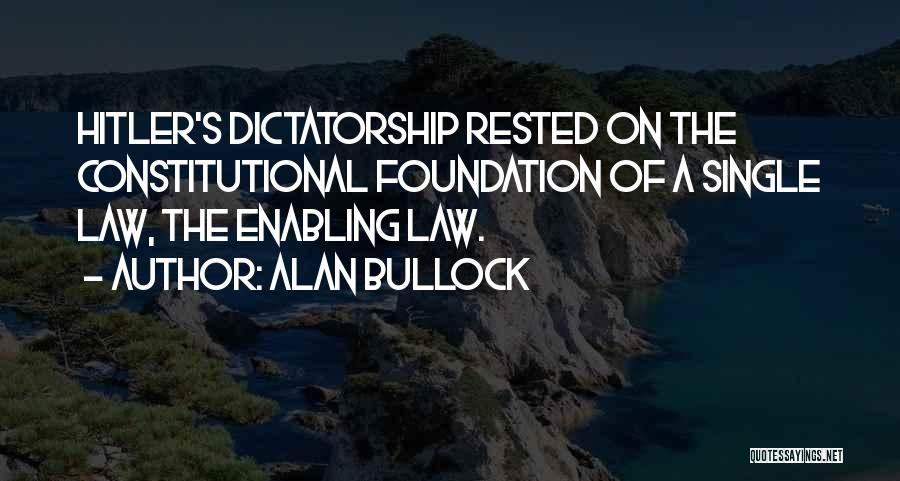 Constitutional Law Quotes By Alan Bullock