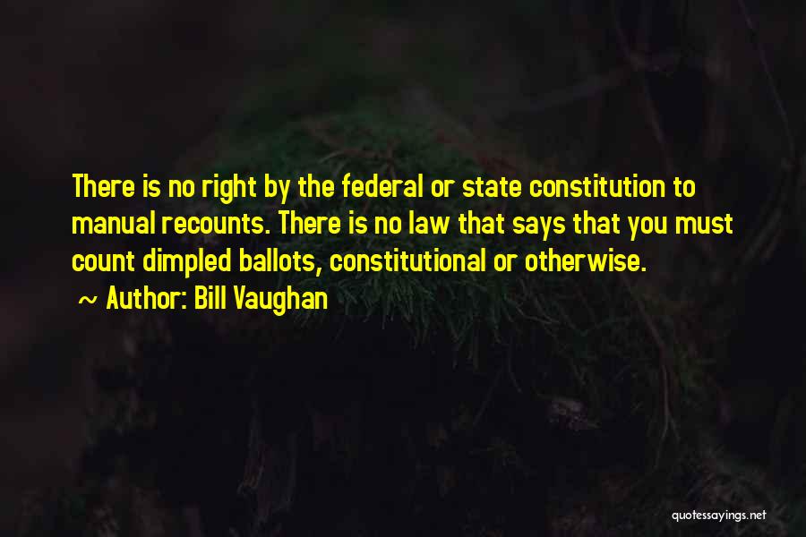 Constitutional Law Quotes By Bill Vaughan