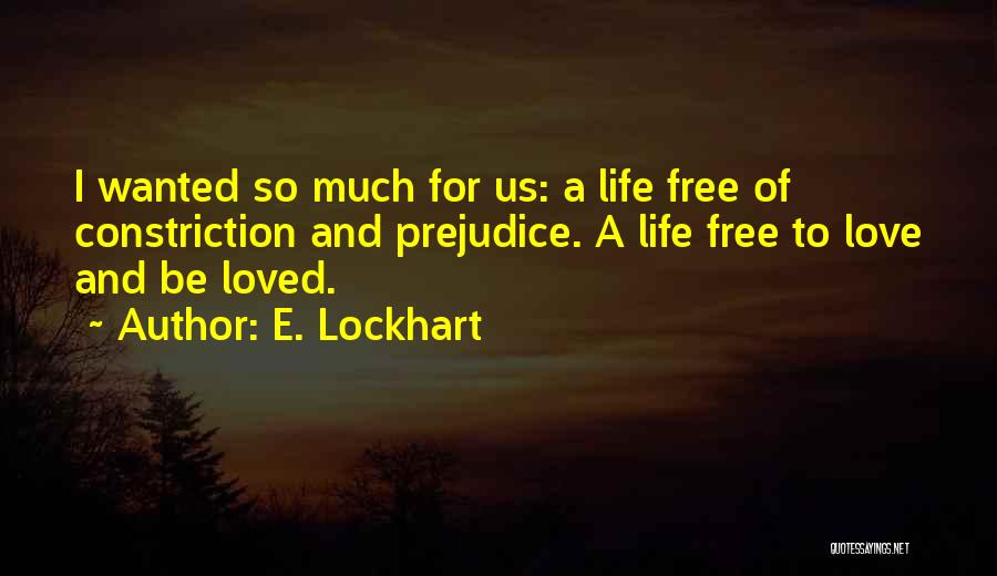 Constriction Quotes By E. Lockhart