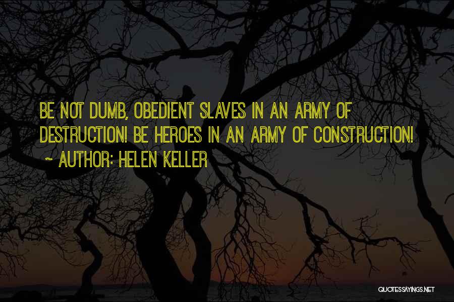 Construction And Destruction Quotes By Helen Keller