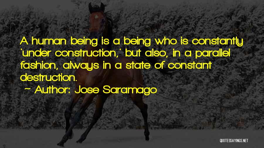 Construction And Destruction Quotes By Jose Saramago