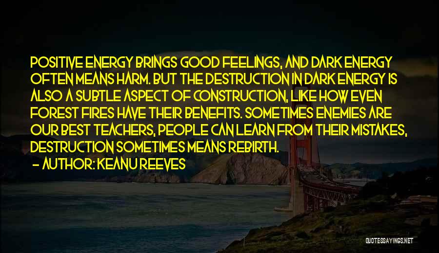 Construction And Destruction Quotes By Keanu Reeves