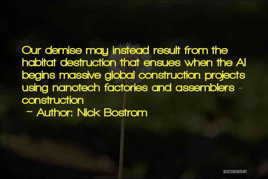 Construction And Destruction Quotes By Nick Bostrom