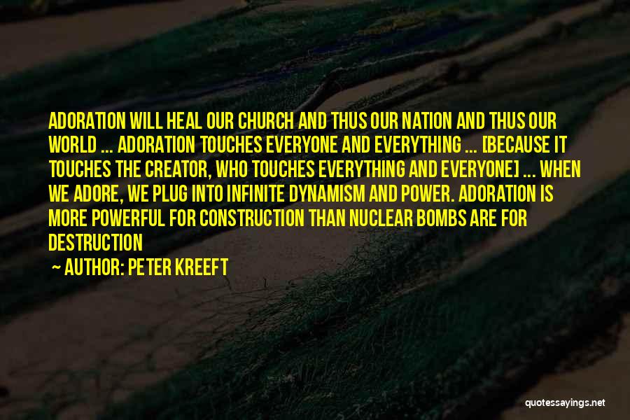 Construction And Destruction Quotes By Peter Kreeft