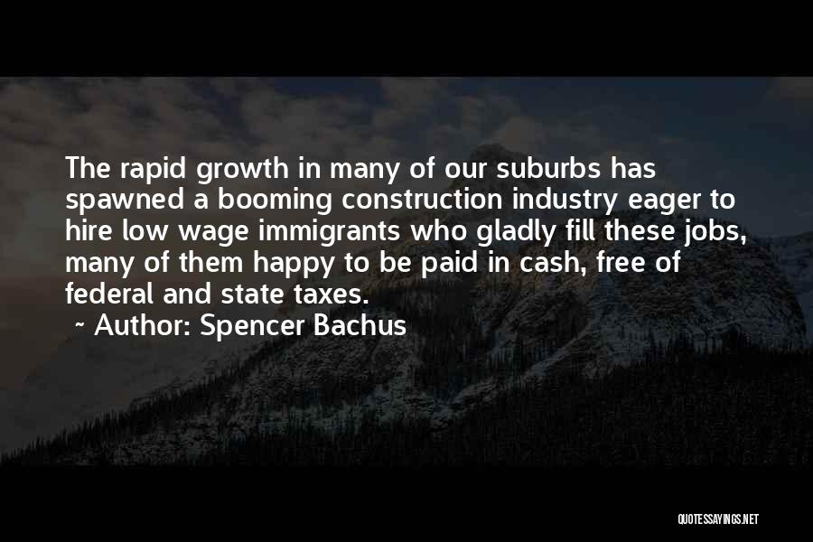 Construction Industry Quotes By Spencer Bachus