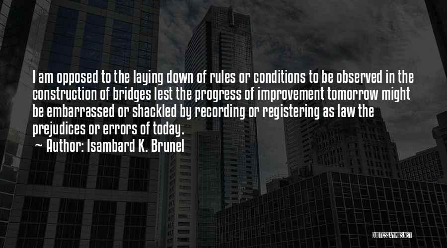 Construction Law Quotes By Isambard K. Brunel