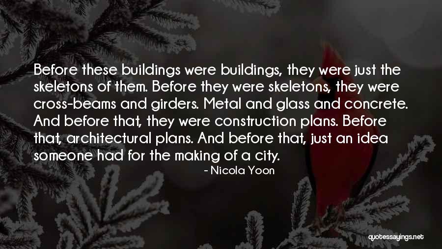 Construction Of Buildings Quotes By Nicola Yoon Construction Of Buildings Quotes By Nicola Yoon