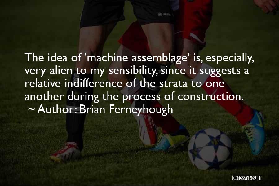 Construction Process Quotes By Brian Ferneyhough