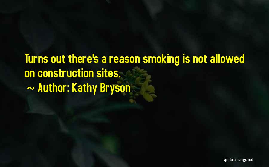 Construction Sites Quotes By Kathy Bryson